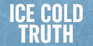 Ice Cold Truth: ep. 5